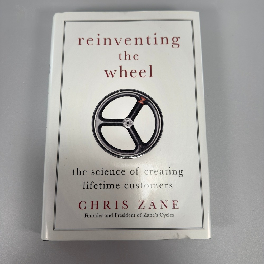 Reinventing The Wheel Chris Zane Science of Creating Lifetime Customers Book